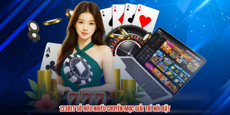 123BET sở hữu nhiều chuyên mục giải trí nổi bật