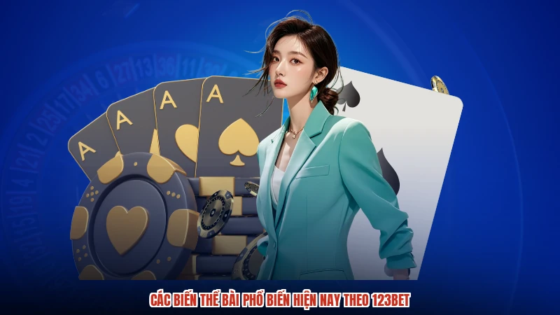 Các biến thể bài phổ biến hiện nay theo 123BET