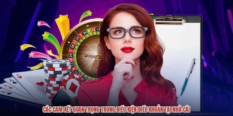Các cam kết quan trọng trong điều kiện điều khoản tại nhà cái