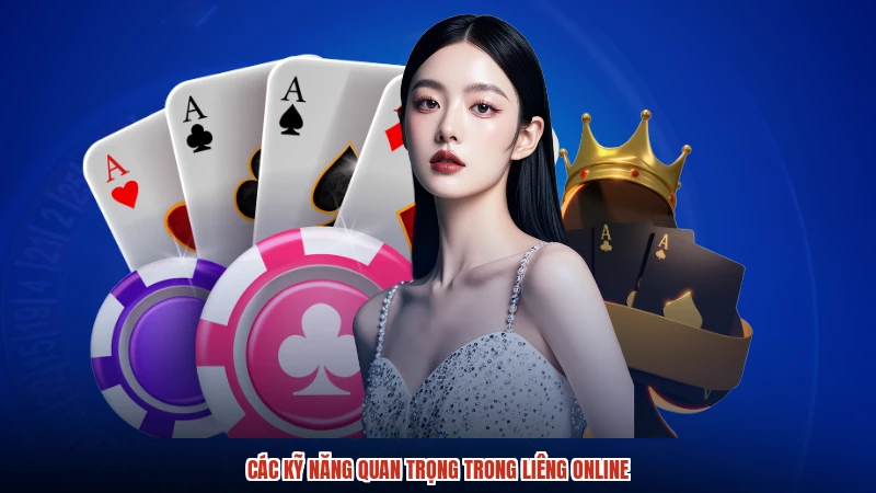 Các kỹ năng quan trọng trong liêng online Các kỹ năng quan trọng trong liêng online