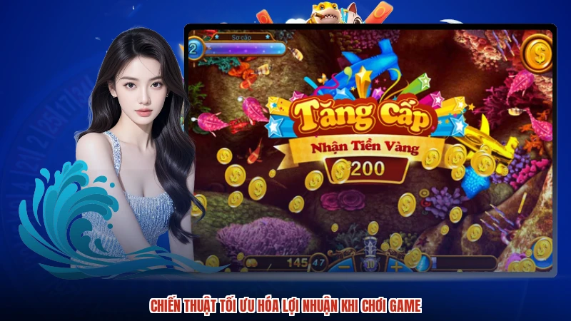 Chiến thuật tối ưu hóa lợi nhuận khi chơi game Chiến thuật tối ưu hóa lợi nhuận khi chơi game