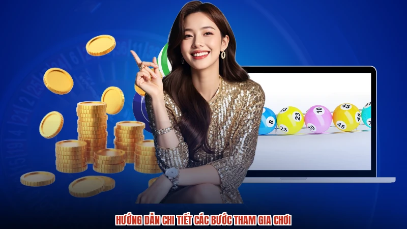 Hướng dẫn chi tiết các bước tham gia chơi