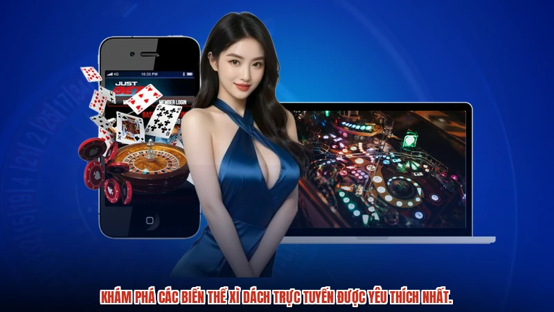 Khám phá các biến thể xì dách trực tuyến được yêu thích nhất.