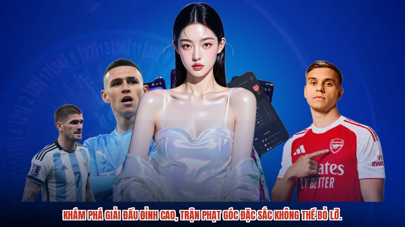 Khám phá giải đấu đỉnh cao, trận phạt góc đặc sắc không thể bỏ lỡ.