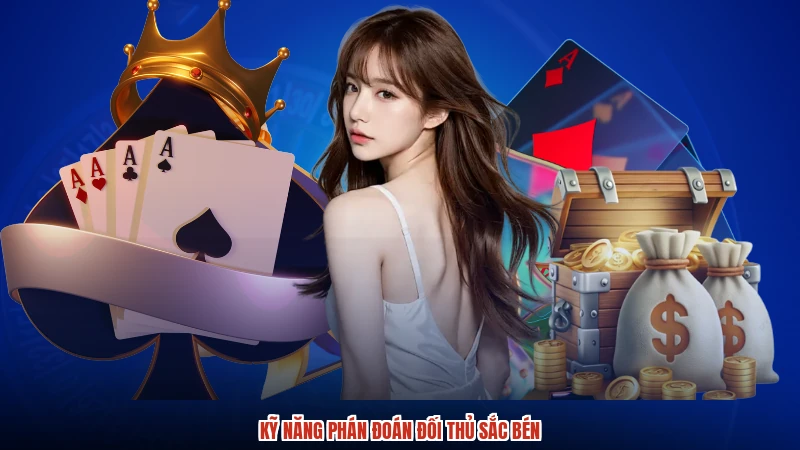 Kỹ năng phán đoán đối thủ sắc bén Kỹ năng phán đoán đối thủ sắc bén