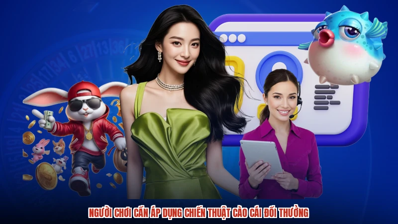 Người chơi cần áp dụng chiến thuật cào cái đổi thưởng Người chơi cần áp dụng chiến thuật cào cái đổi thưởng