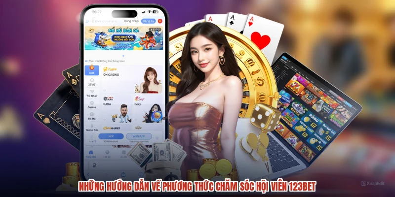 Những hướng dẫn về phương thức chăm sóc hội viên 123BET