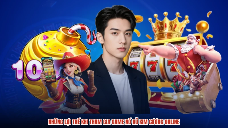 Những lợi thế khi tham gia game nổ hũ kim cương online