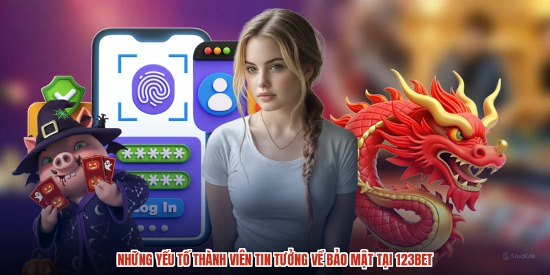 Những yếu tố thành viên tin tưởng về bảo mật tại 123BET
