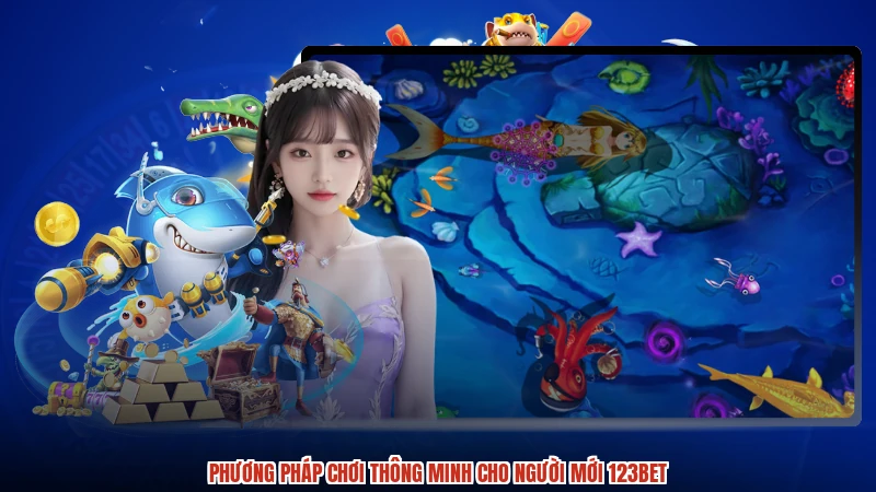 Phương pháp chơi thông minh cho người mới 123BET